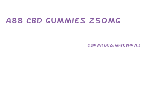 A88 Cbd Gummies 250mg