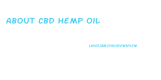 About Cbd Hemp Oil