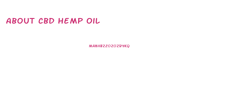 About Cbd Hemp Oil