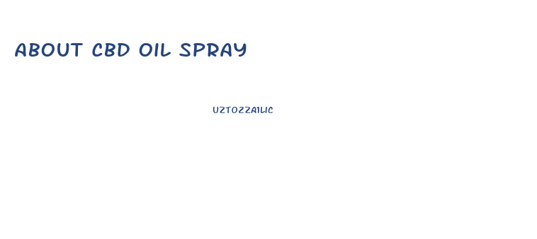 About Cbd Oil Spray