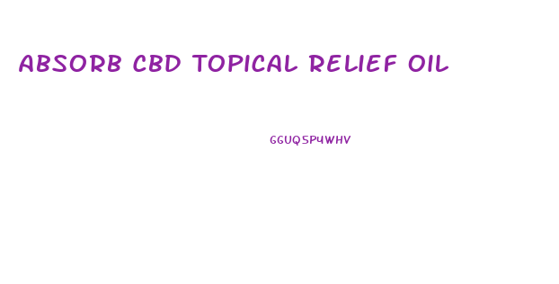 Absorb Cbd Topical Relief Oil