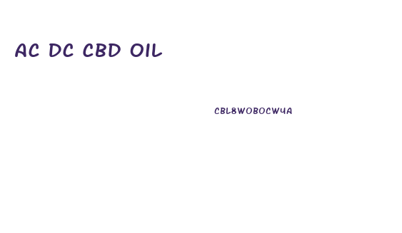 Ac Dc Cbd Oil
