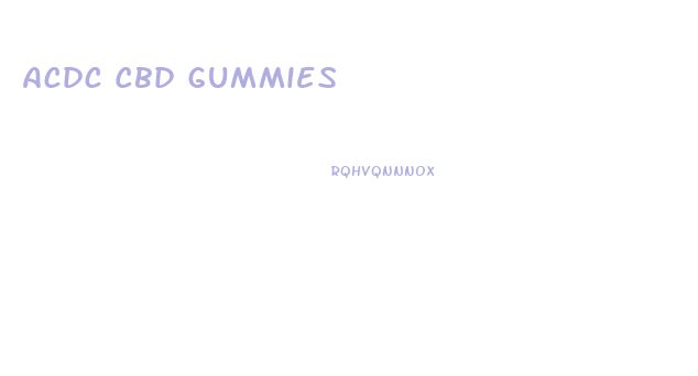 Acdc Cbd Gummies