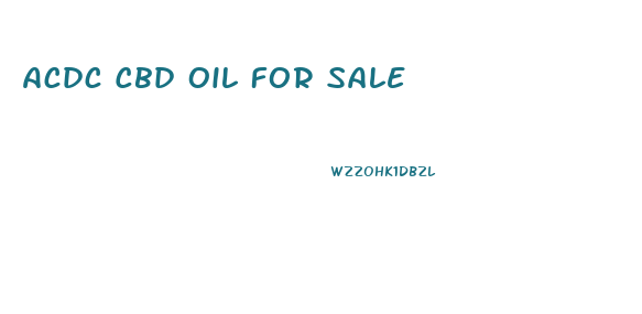 Acdc Cbd Oil For Sale