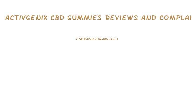 Activgenix Cbd Gummies Reviews And Complaints