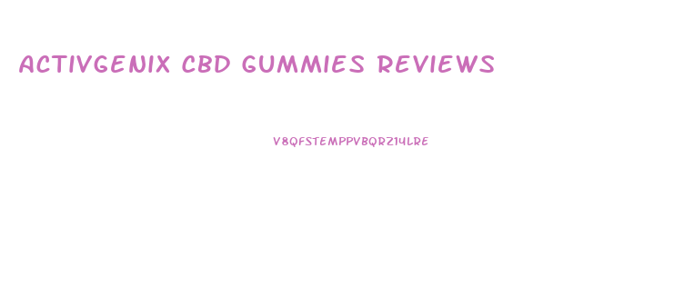 Activgenix Cbd Gummies Reviews