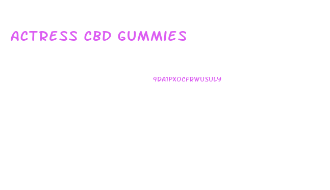 Actress Cbd Gummies