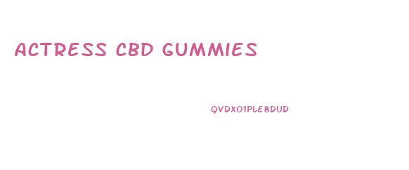 Actress Cbd Gummies