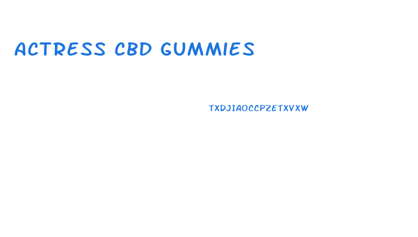 Actress Cbd Gummies