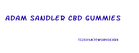 Adam Sandler Cbd Gummies