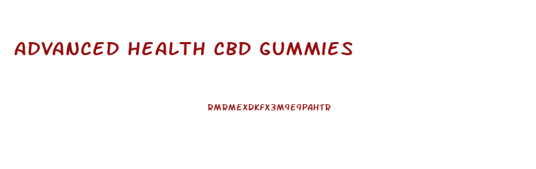 Advanced Health Cbd Gummies