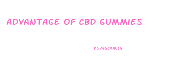 Advantage Of Cbd Gummies
