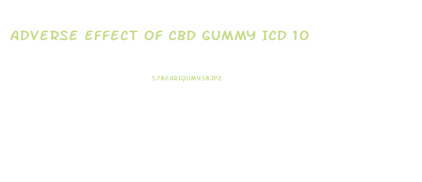 Adverse Effect Of Cbd Gummy Icd 10