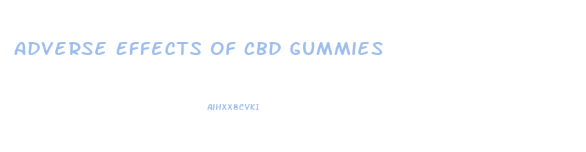 Adverse Effects Of Cbd Gummies