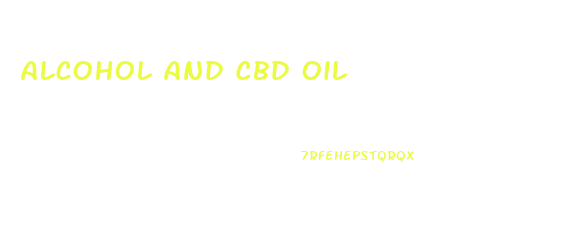 Alcohol And Cbd Oil