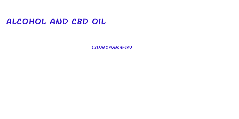Alcohol And Cbd Oil