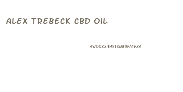 Alex Trebeck Cbd Oil