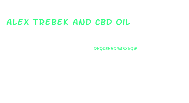Alex Trebek And Cbd Oil