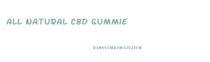 All Natural Cbd Gummie