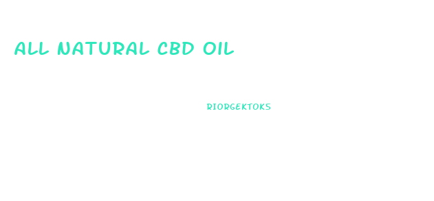 All Natural Cbd Oil