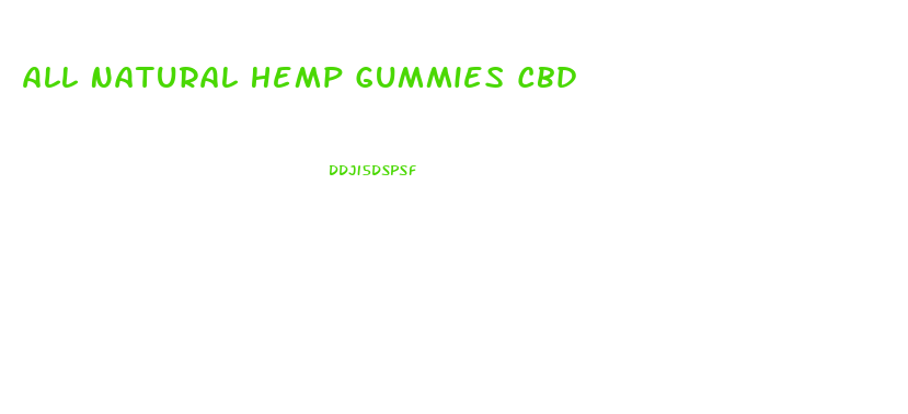 All Natural Hemp Gummies Cbd