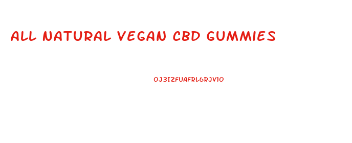 All Natural Vegan Cbd Gummies