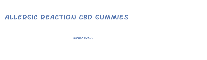 Allergic Reaction Cbd Gummies
