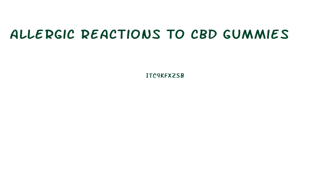 Allergic Reactions To Cbd Gummies