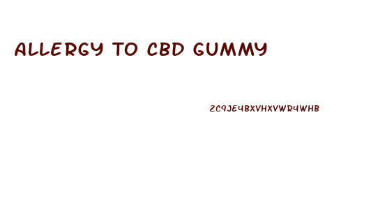 Allergy To Cbd Gummy