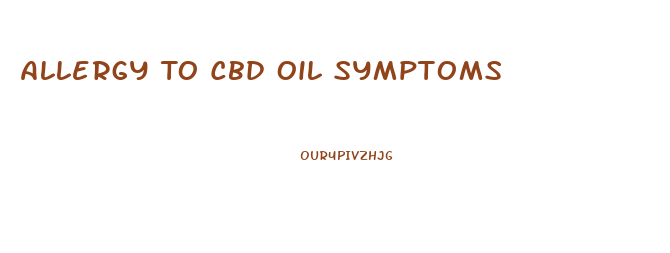 Allergy To Cbd Oil Symptoms