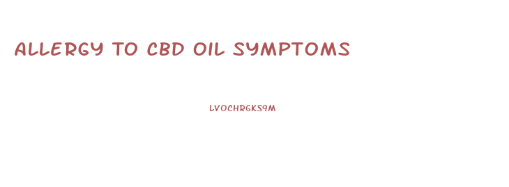 Allergy To Cbd Oil Symptoms