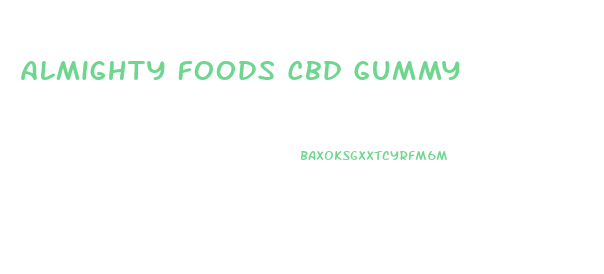 Almighty Foods Cbd Gummy