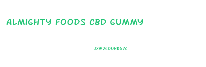 Almighty Foods Cbd Gummy