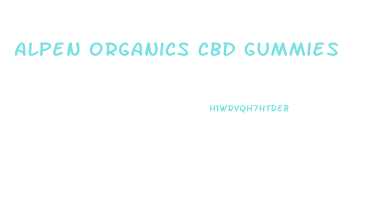 Alpen Organics Cbd Gummies