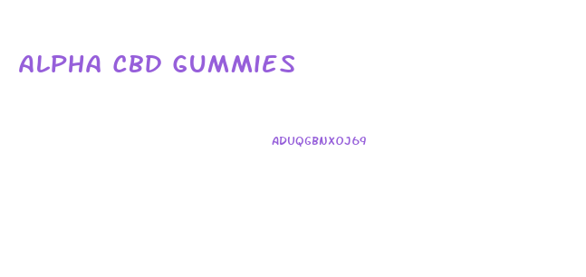 Alpha Cbd Gummies