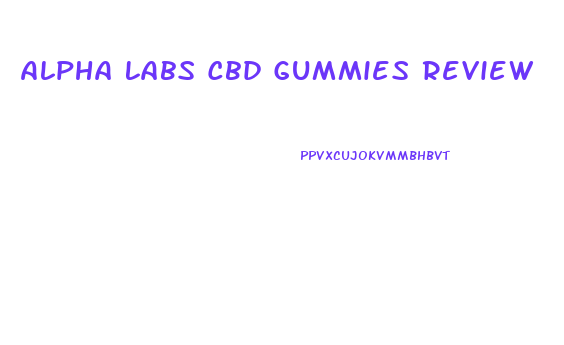 Alpha Labs Cbd Gummies Review