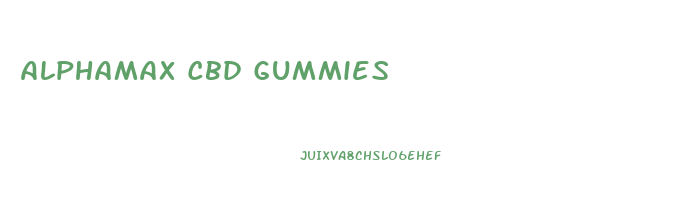 Alphamax Cbd Gummies