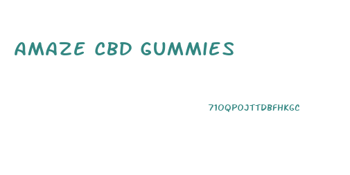 Amaze Cbd Gummies