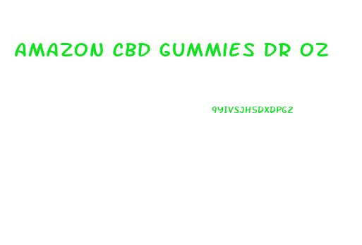 Amazon Cbd Gummies Dr Oz