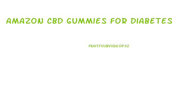 Amazon Cbd Gummies For Diabetes