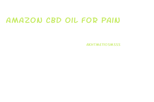 Amazon Cbd Oil For Pain