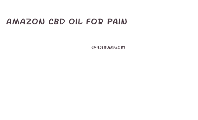 Amazon Cbd Oil For Pain