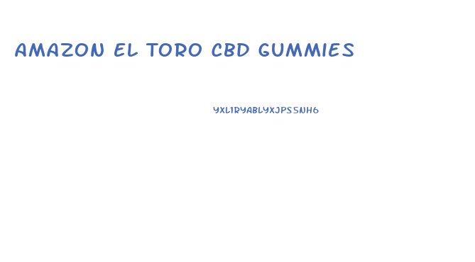 Amazon El Toro Cbd Gummies
