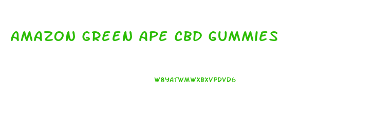 Amazon Green Ape Cbd Gummies