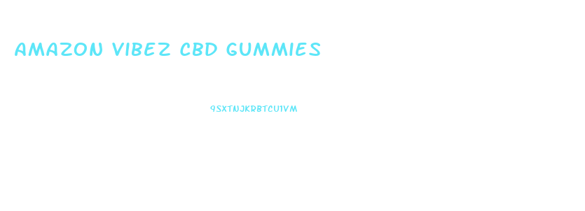 Amazon Vibez Cbd Gummies