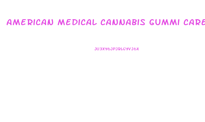 American Medical Cannabis Gummi Cares Cbd Plus