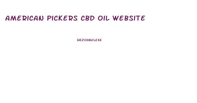 American Pickers Cbd Oil Website