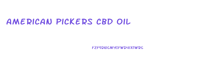 American Pickers Cbd Oil