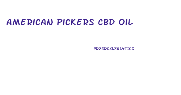 American Pickers Cbd Oil