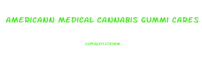 Americann Medical Cannabis Gummi Cares Cbd Plus